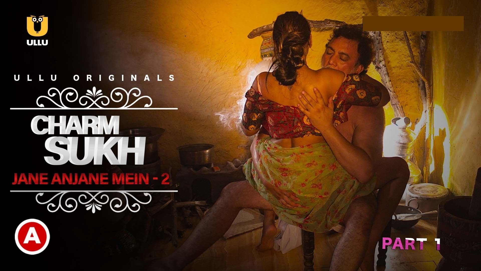 Charmsukh (Jane Anjane Mein 2) (2020) Part 1 Ullu Originals