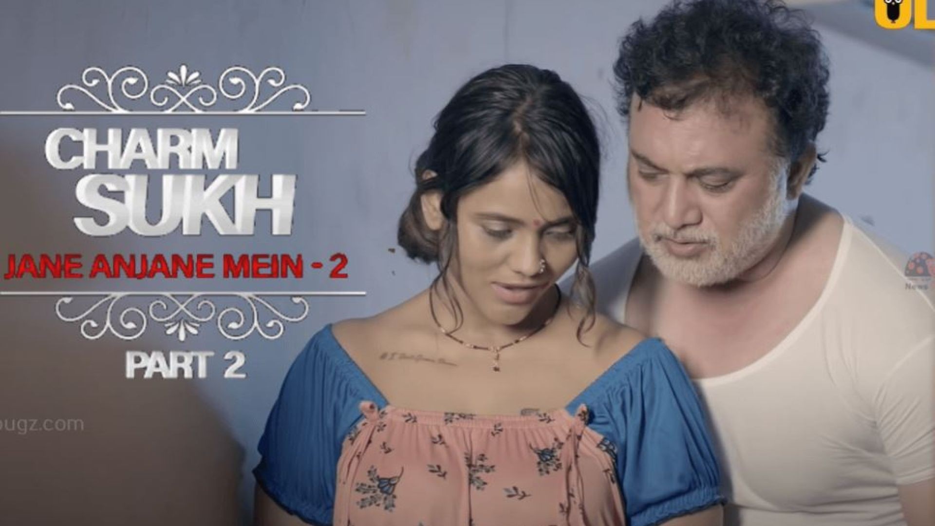 Charmsukh (Jane Anjane Mein 2) (2020) Part 2 Ullu Originals