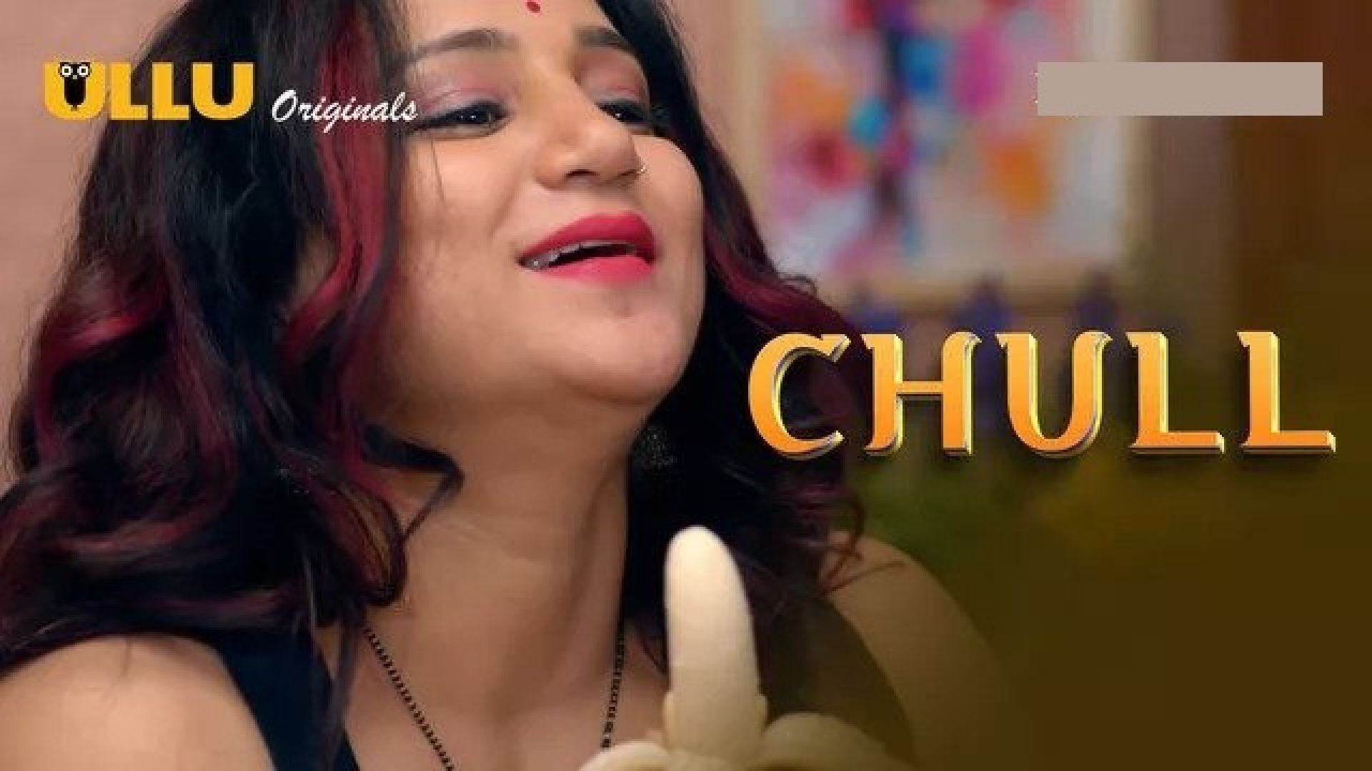 Chull Part 1 (2023) S01 Hindi Ullu Originals Hot Web Series WEB-DL