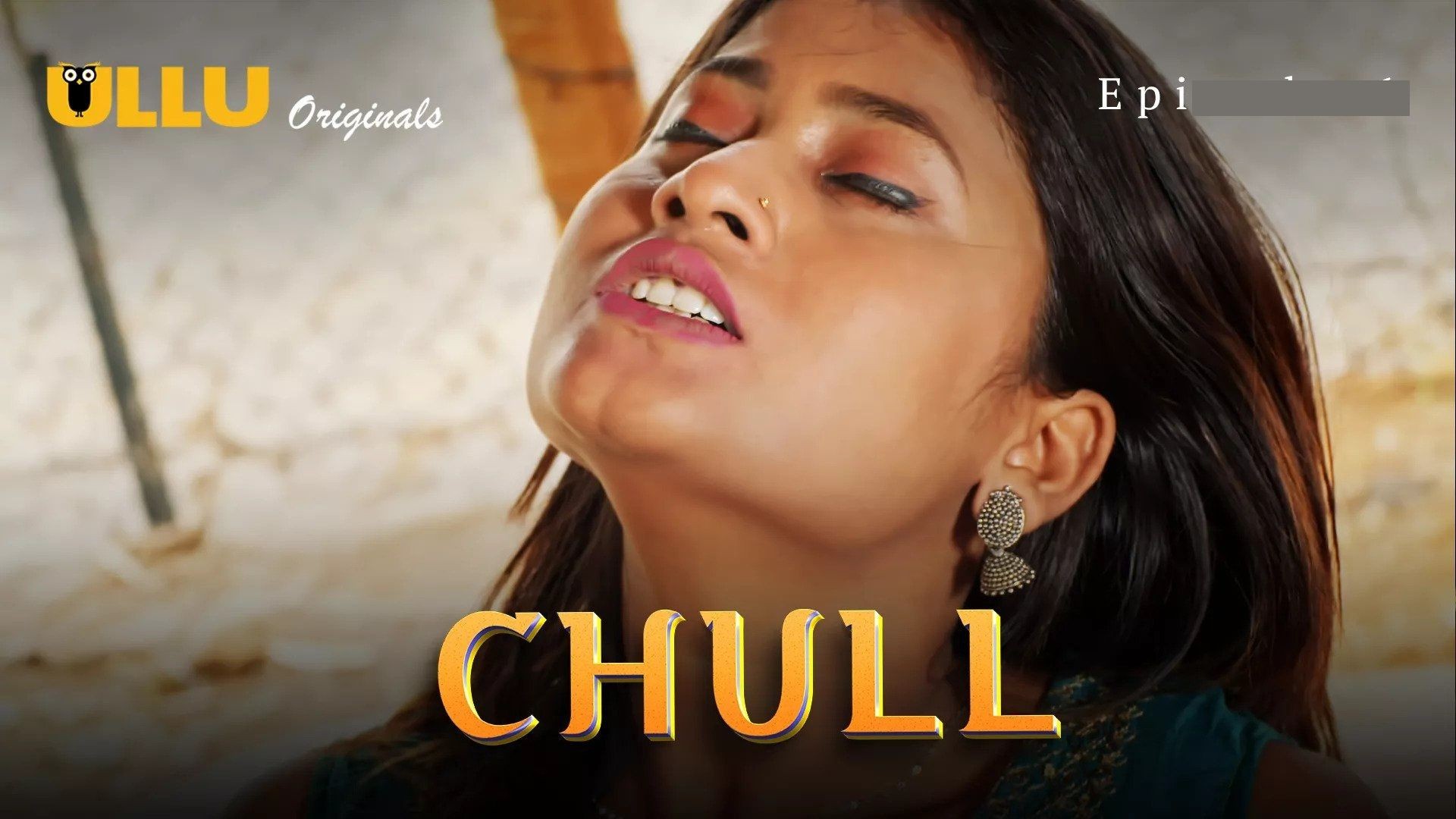 Chull Part 2 (2023) S01 Hindi Ullu Originals Hot Web Series WEB-DL