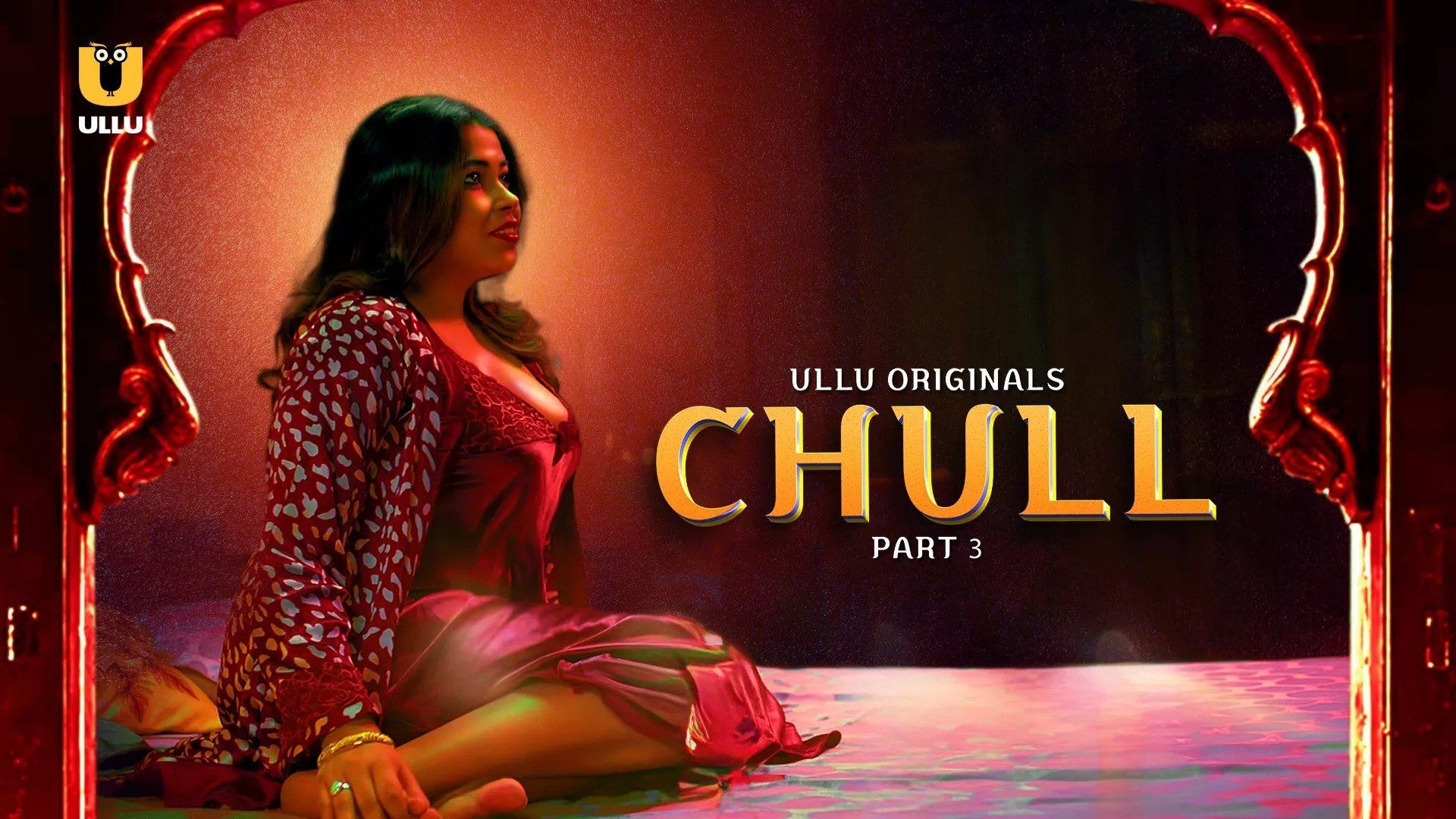 Chull Part 3 (2023) S01 Hindi Ullu Originals Hot Web Series WEB-DL