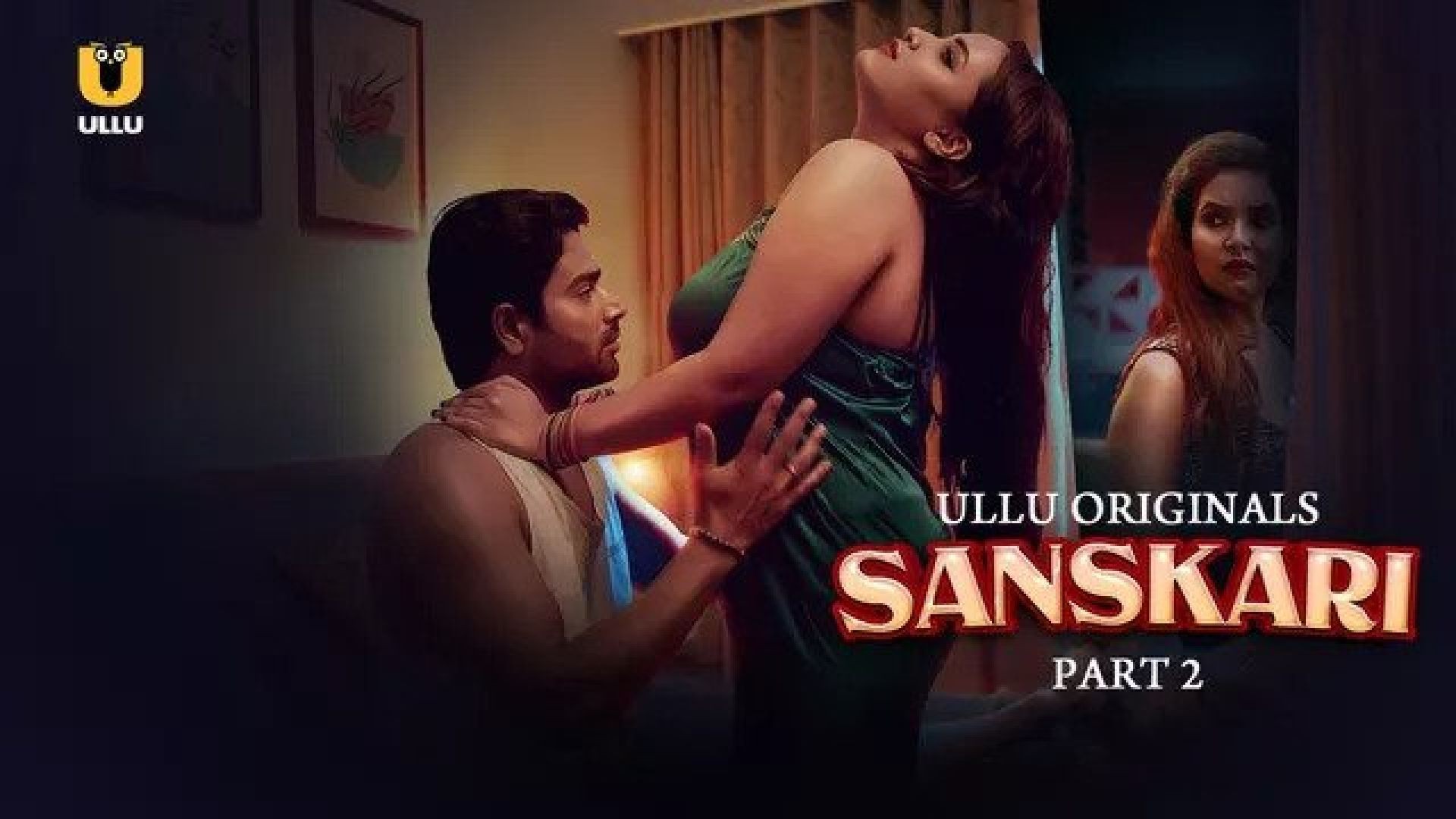 Sanskari Part 2 (2023) S01 Hindi Ullu Hot Web Series WEB-DL