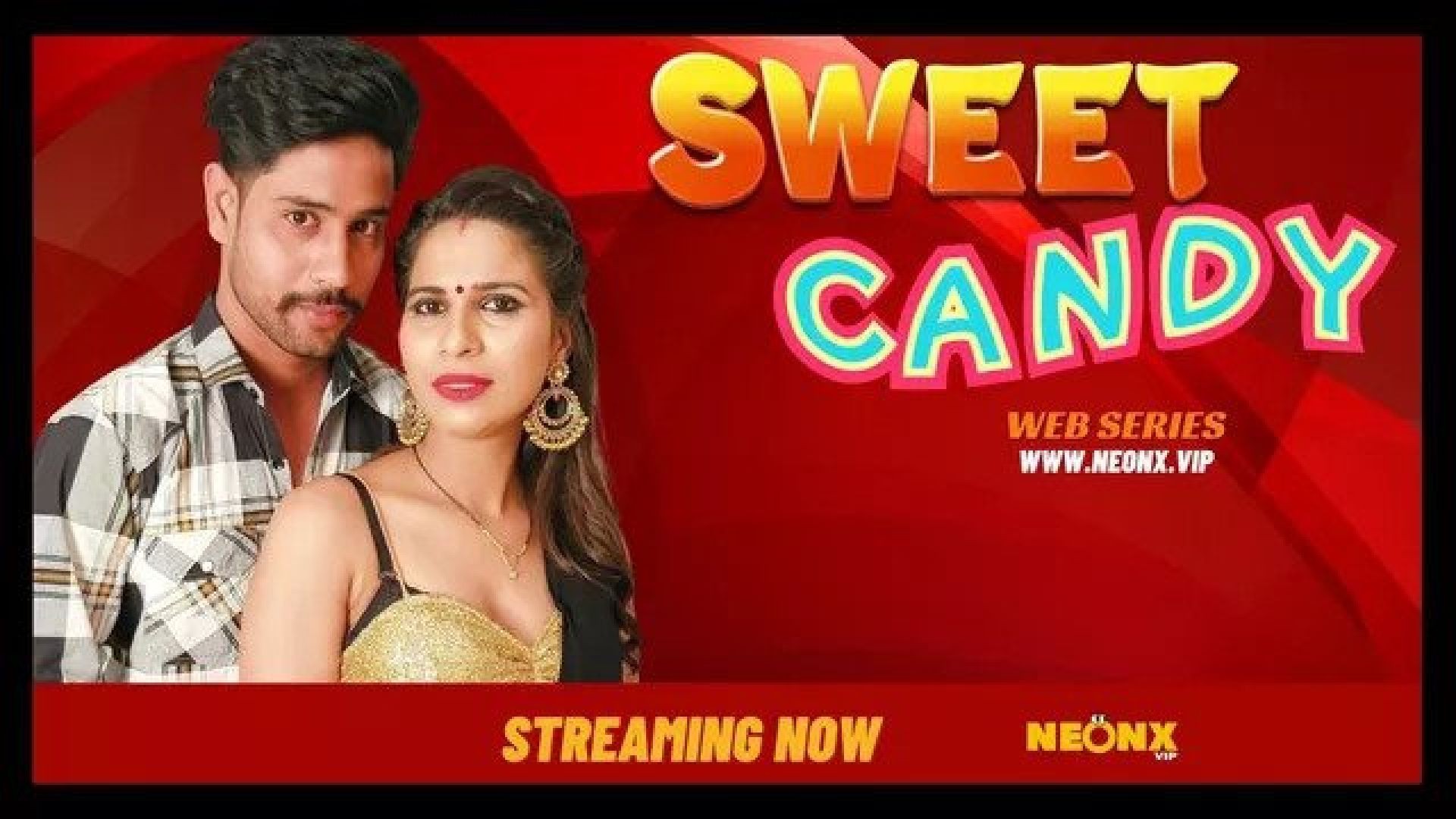 Sweet Candy (2023) Hindi Uncut NeonX Hot Short Film WEB-DL