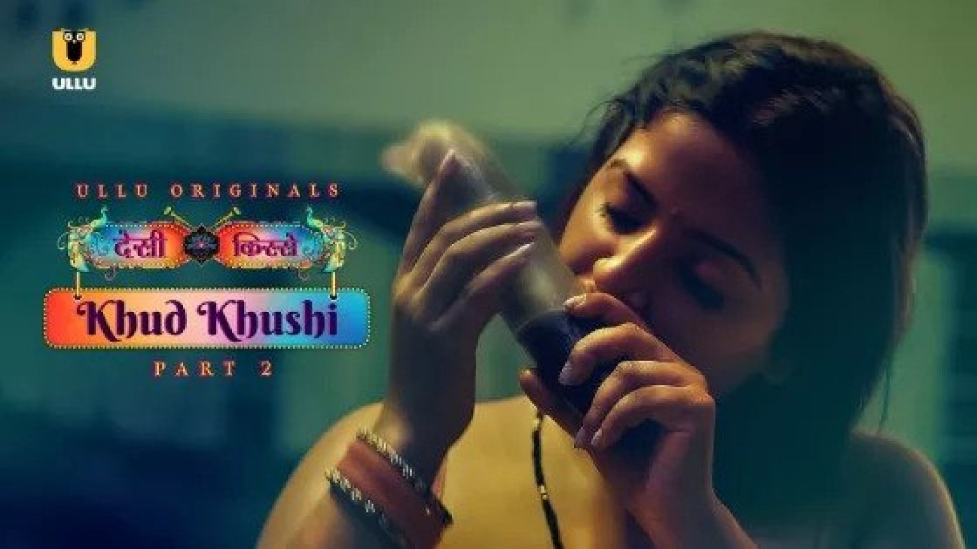 Khud Khushi Part 2 (2023) S01 Hindi Ullu Hot Web Series WEB-DL