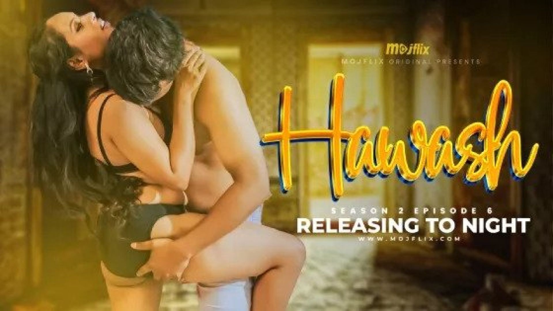 Hawash (2023) S02E06 Hindi Mojflix Hot Web Series WEB-DL