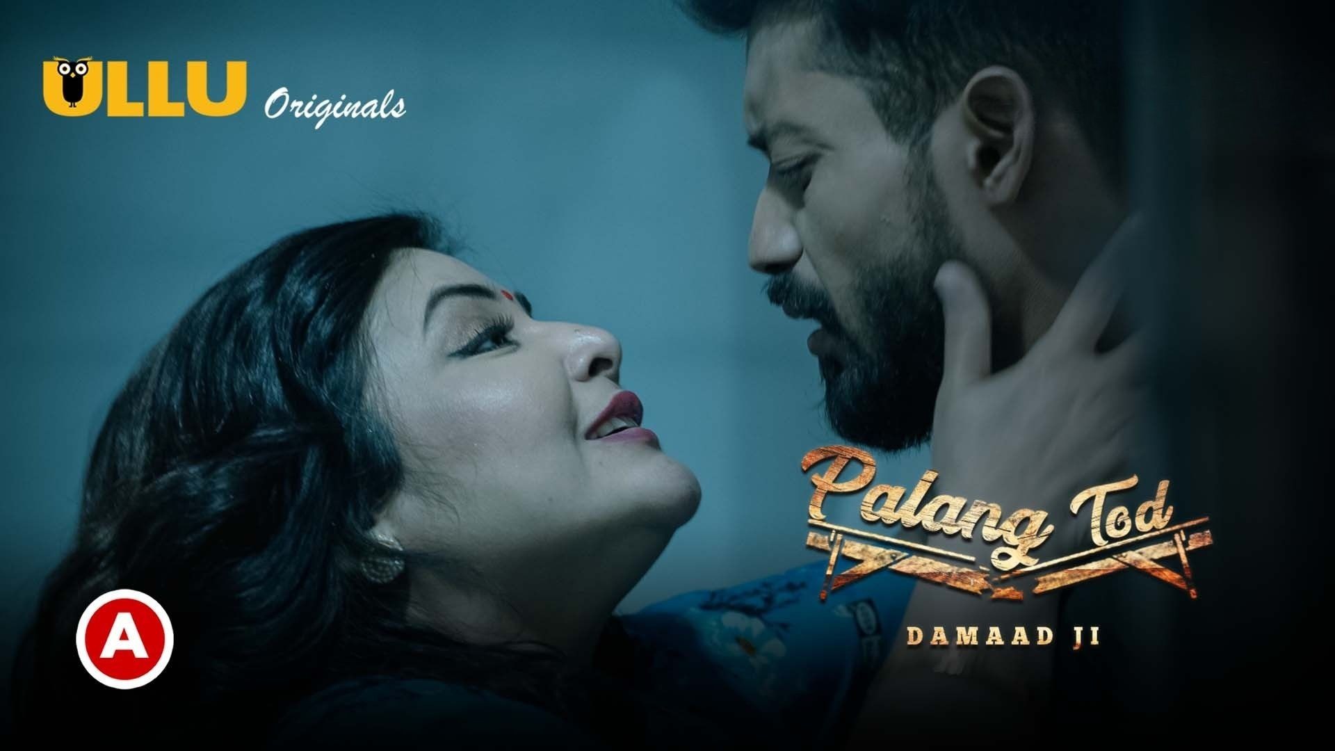 Palang Tod (Damaad Ji) (2022) Season 2 Part 1 (Ullu Originals)