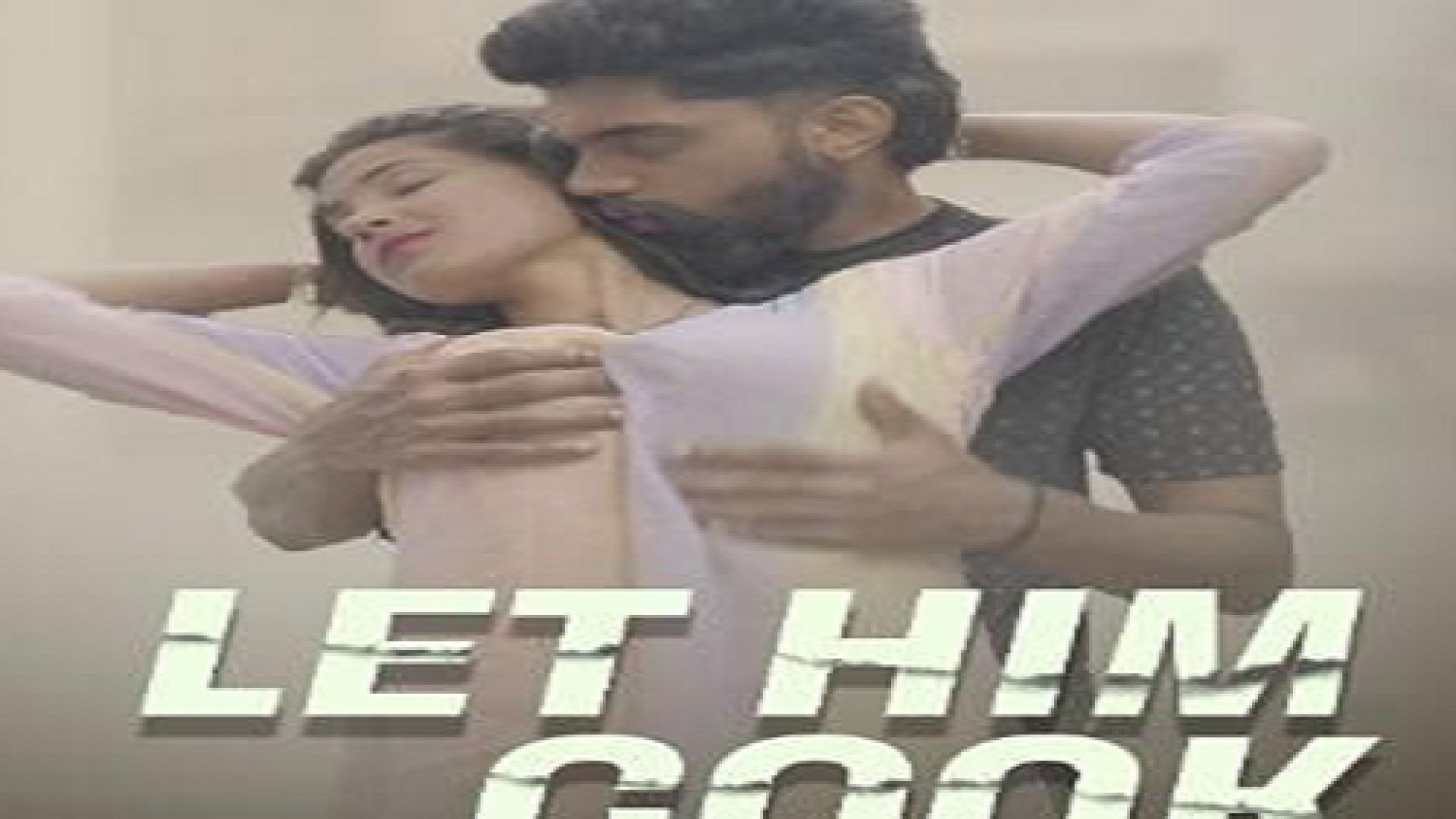 Let Him Cook (2024) S01E01 Malayalam Navarasa Hot Web Series