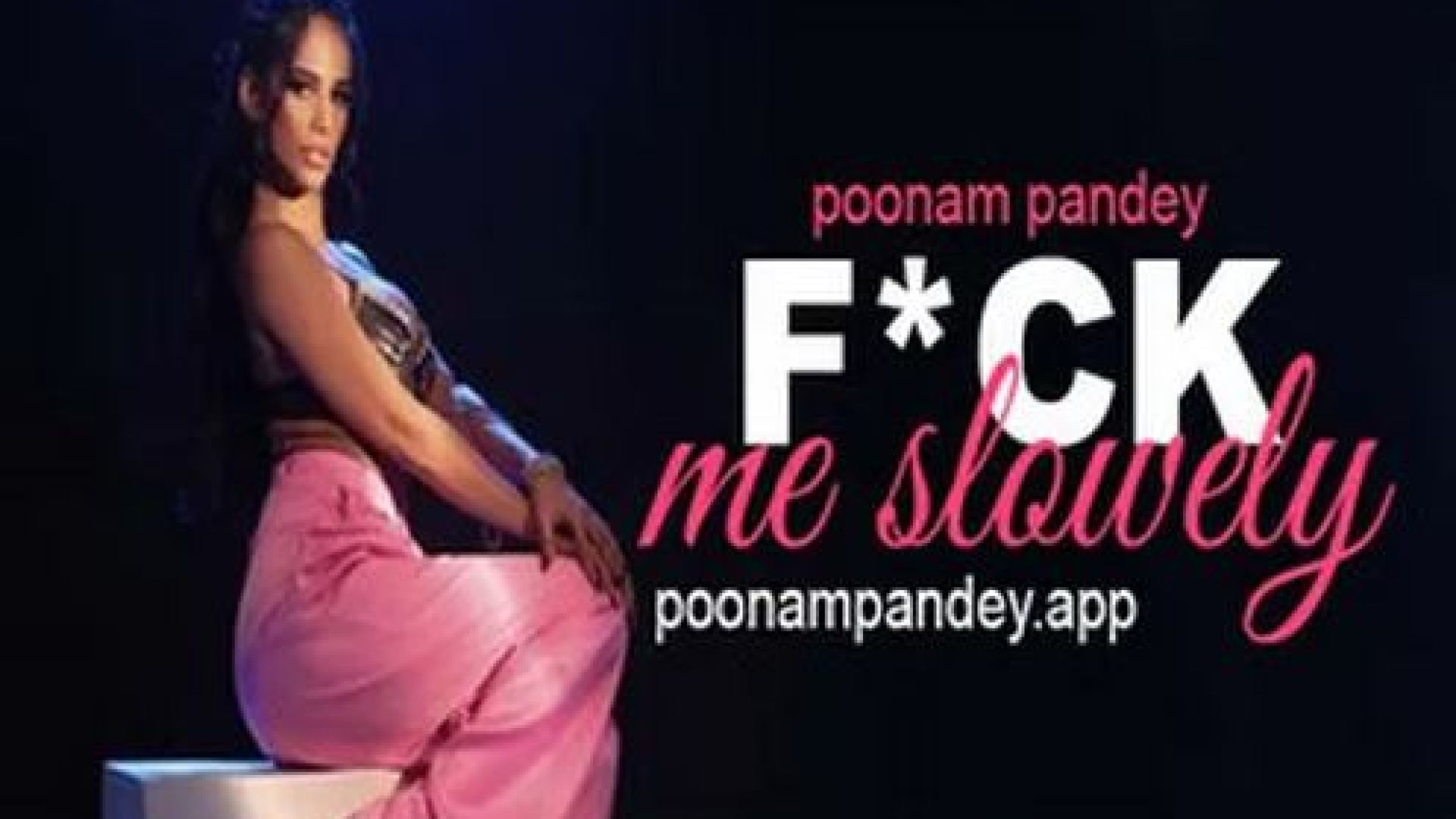 Fuck Me Slow (2024) Uncut Hindi Poonam Pandey Solo Short Film