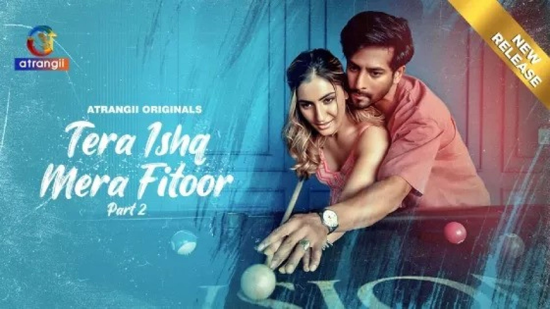 Tera Ishq Mera Fitoor Part 2 (2024) S01 Hindi Atrangii Hot Web Series WEB-DL