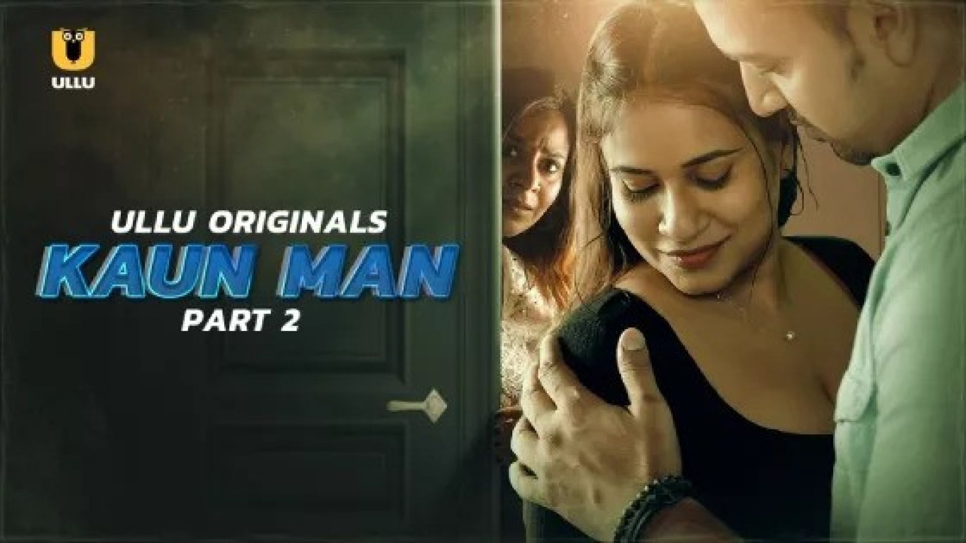 Kaun Man Part 2 (2024) S01 Hindi Ullu Hot Web Series WEB-DL