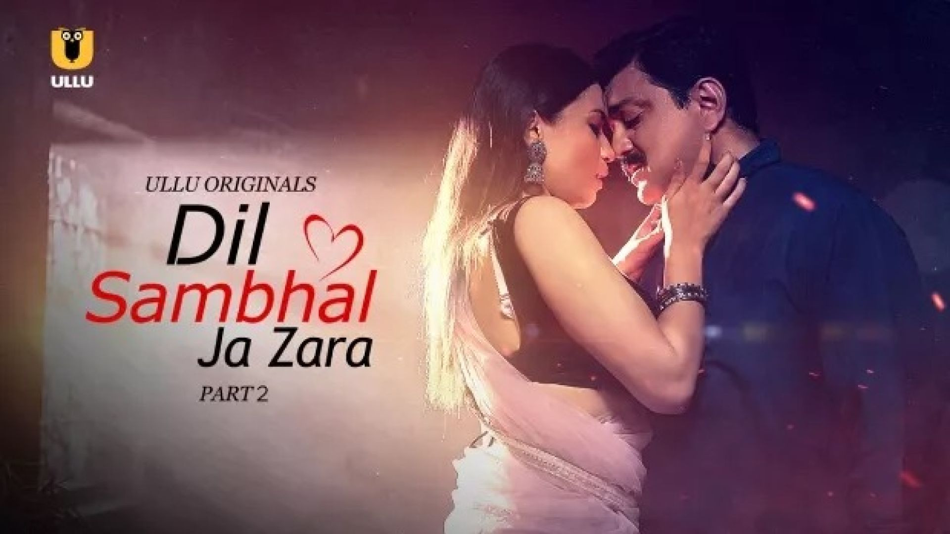 Dil Sambhal Ja Zara Part 2 (2024) S01 Hindi Ullu Hot Web Series WEB-DL