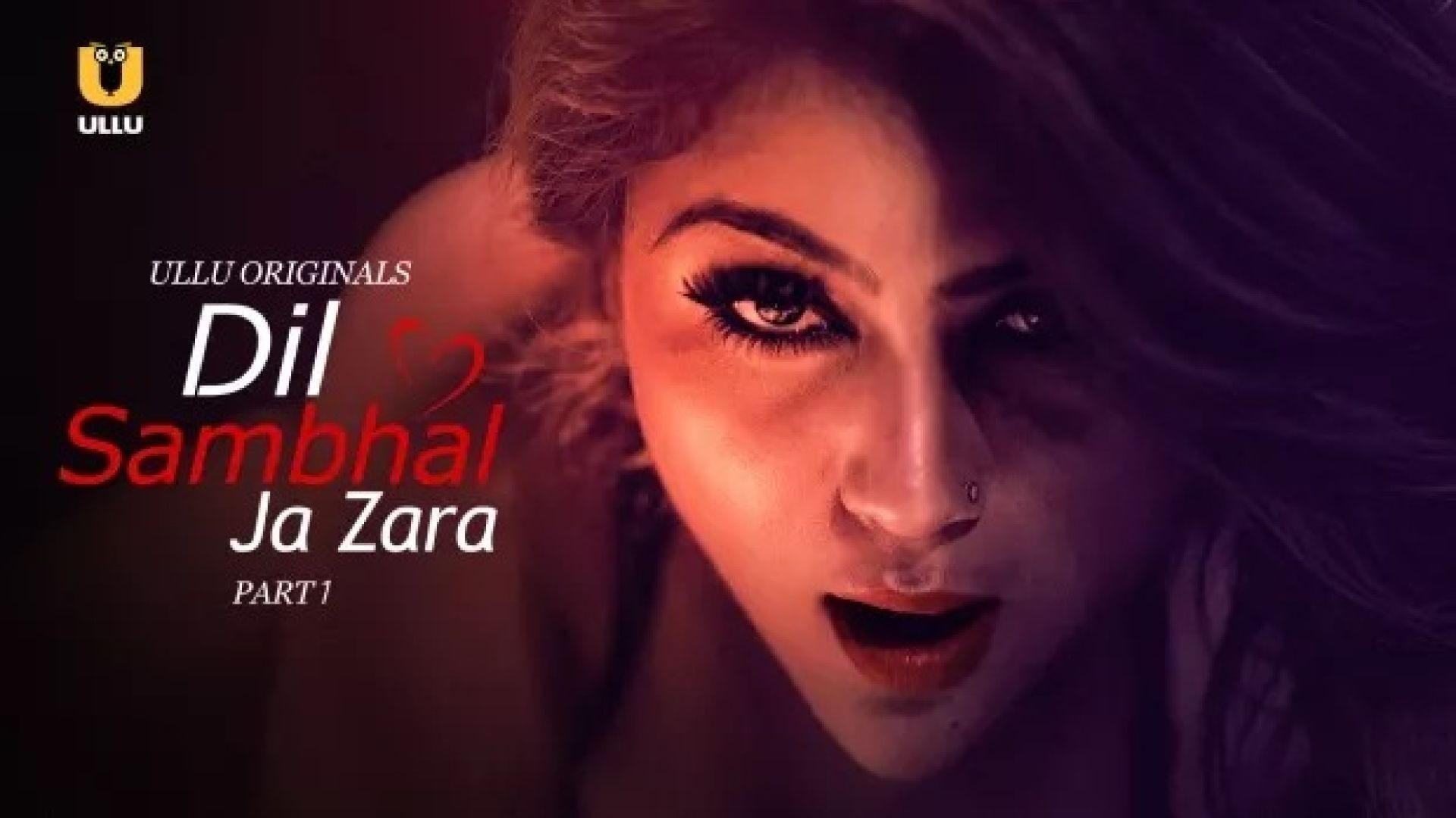 Dil Sambhal Ja Zara Part 1 (2024) S01 Hindi Ullu Hot Web Series WEB-DL