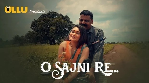 O Sajni Re Part 2 (2024) S01 Hindi Ullu Hot Web Series WEB-DL