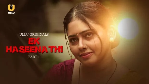 Ek Haseena Thi Part 1 (2024) S01 Hindi Ullu Hot Web Series WEB-DL