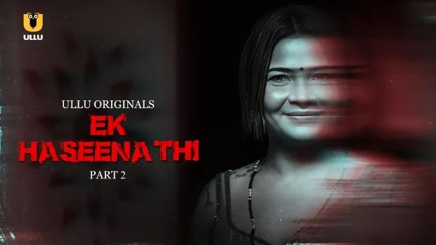 Ek Haseena Thi Part 2 (2024) S01 Hindi Ullu Hot Web Series WEB-DL