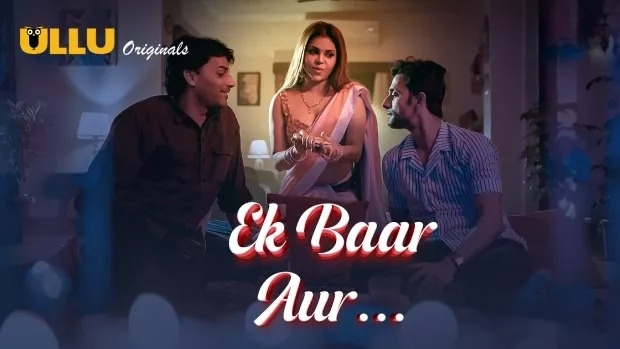 Ek Baar Aur Part 1 (2024) S01 Hindi Ullu WEB-DL