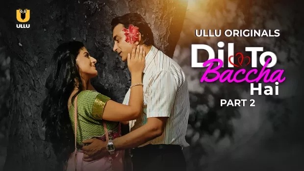 Dil To Baccha Hai Part 2 (2024) S01 Hindi Ullu WEB-DL