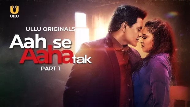 Aah Se Aaha Tak Part 1 (2024) S01 Hindi Ullu WEB-DL