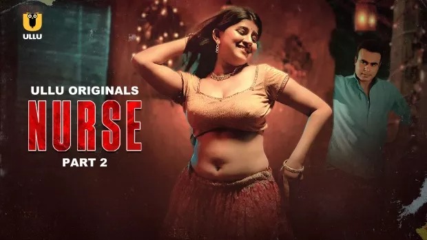 Nurse Part 2 (2024) S01 Hindi Ullu WEB-DL