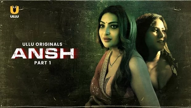 Ansh Part 1 (2025) S01 Hindi Ullu WEB-DL