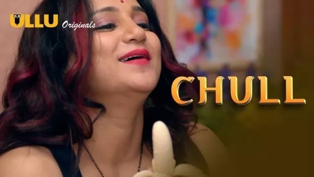 Chull (2023) S01 Hindi Ullu WEB-DL