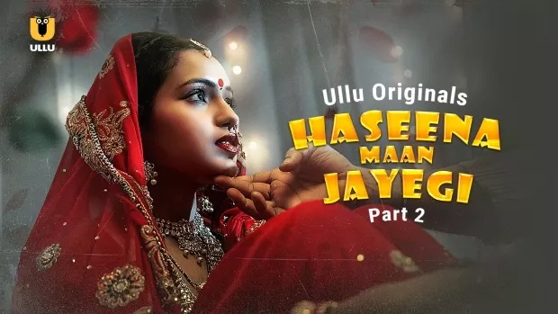 Haseena Maan Jayegi Part 2 (2025) S01 Hindi Ullu WEB-DL
