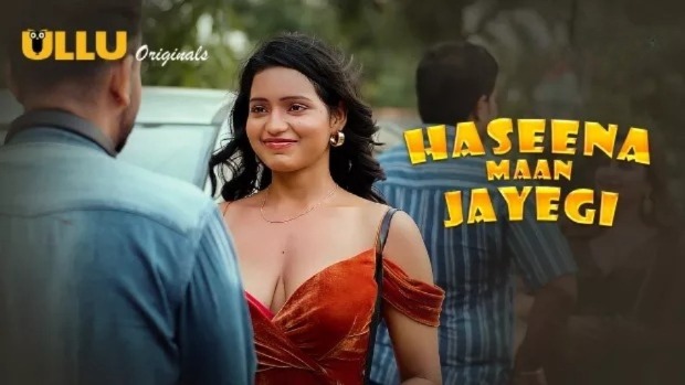 Haseena Maan Jayegi Part 1 (2025) S01 Hindi Ullu WEB-DL